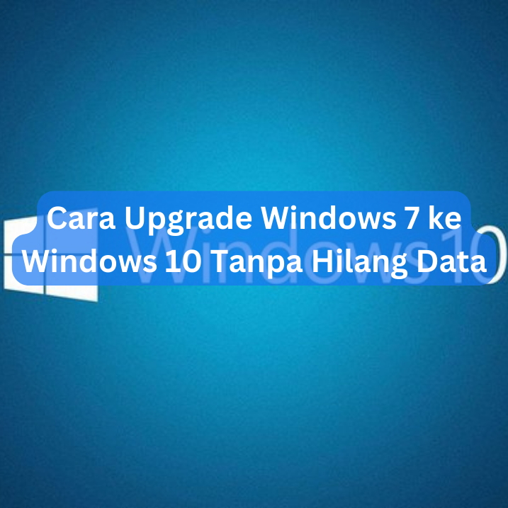 Content image for Cara Upgrade Windows 7 ke Windows 10 Tanpa Pusing